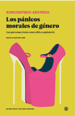 LOS PÁNICOS MORALES DE GÉNERO. LAS PERSONAS TRANS COMO CHIVO EXPIATORIO