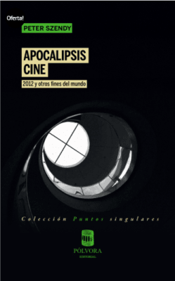 APOCALIPSIS CINE. 2012 Y OTROS FINES DEL MUNDO