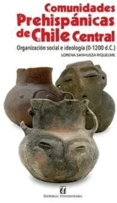COMUNIDADES PREHISPANICAS EN CHILE PREHISPANICAS DE CHILE CENTRAL1