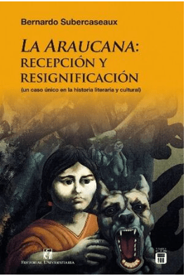 LA ARAUCANA: RECEPCION Y RESIGNIFICACION1