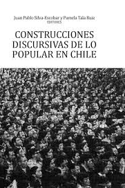 CONSTRUCCIONES DISCURSIVAS DE LO POPULAR EN CHILE