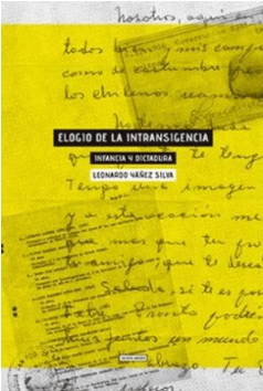 ELOGIO DE LA INTRANSIGENCIA. INFANCIA Y DICTADURA