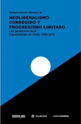 NEOLIBERALISMO CORREGIDO Y PROGRESISMO LIMITADO