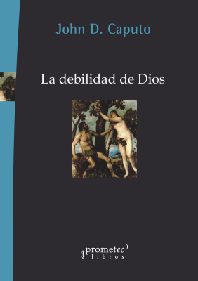 DEBILIDAD DE DIOS, LA. UNA TEOLOGIA DEL1