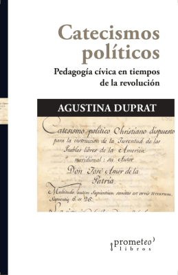 CATECISMOS POLITICOS. Pedagogia civica en tiempos de la revolucion1