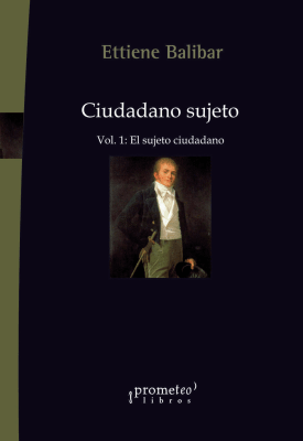 CIUDADANO SUJETO. 1. SUJETO CIUDADANO