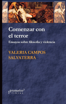 COMENZAR CON EL TERROR. Ensayos sobre filosofia y violencia1