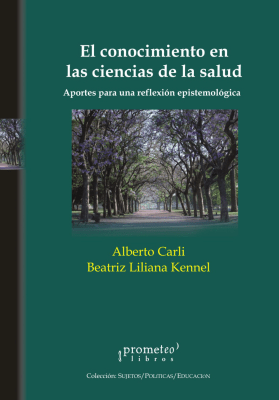 CONOCIMIENTO EN LAS CIENCIAS DE LA SALUD, EL. Aportes para una reflexion epistemologica1