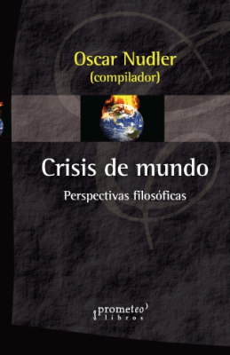 CRISIS DEL MUNDO. Perspectivas filosoficas1