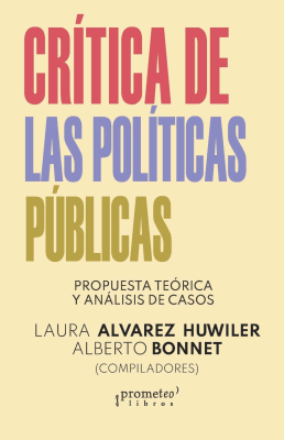 CRITICA DE LAS POLITICAS PUBLICAS. Propuesta teorica y analisis de casos1