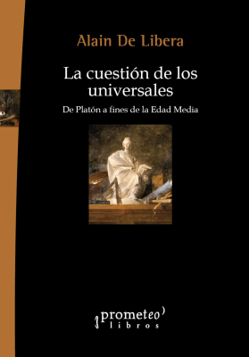 CUESTION DE LOS UNIVERSALES, LA. De Platon a fines de la Edad Media1