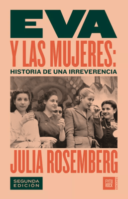 EVA Y LAS MUJERES: HISTORIA DE UNA IRREVERANCIA