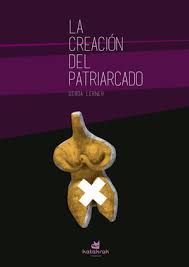 LA CREACIÓN DEL PATRIARCADO1