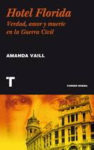 HOTEL FLORIDA: VERDAD, AMOR Y MUERTE EN LA GUERRA CIVIL