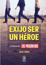 EXIJO SER UN HÉROE: LA HISTORIA DE LOS PRISIONEROS UC1