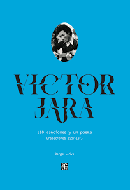 VICTOR JARA: 150 CANCIONES Y UN POEMA