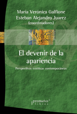DEVENIR DE LA APARIENCIA, EL. Perspectivas esteticas contemporaneas1