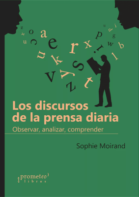 DISCURSOS DE LA PRENSA DIARIA, LOS. Observar, analizar, comprender1