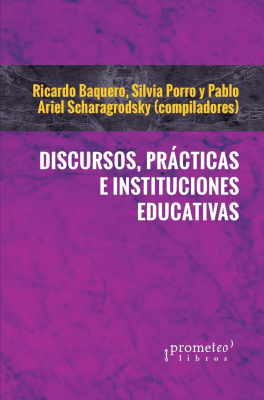 DISCURSOS, PRACTICAS E INSTITUCIONES EDUCATIVAS1