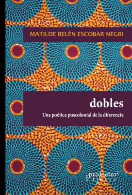 DOBLES. UNA POETICA POSCOLONIAL DE LA DIFERENCIA1