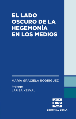 El lado oscuro de la hegemonía en los medios1