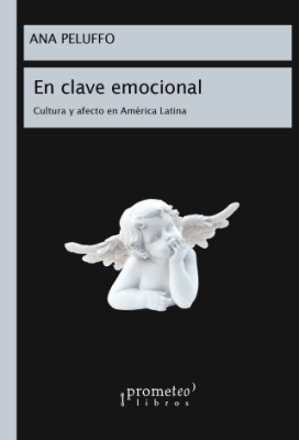 EN CLAVE EMOCIONAL. Cultura y afecto en America latina1