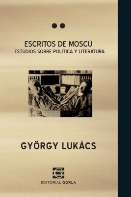 Escritos de Moscú. Estudios sobre política y literatura1