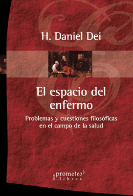 ESPACIO DEL ENFERMO, EL. Problemas y cuestiones filosoficas en el campo de la salud1