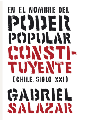 EN EL NOMBRE DEL PODER POPULAR CONSTITUYENTE (CHILE, SIGLO XXI)1