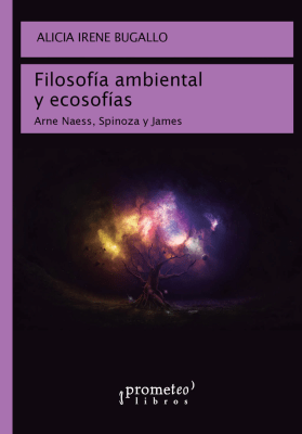 FILOSOFIA AMBIENTAL Y ECOSOFIAS. Arne Naess, Spinoza y james1