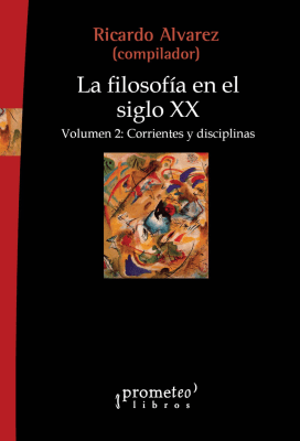 FILOSOFIA EN EL SIGLO XX, LA. Volumen 2. Corrientes y disciplinas1
