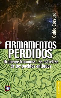 FIRMAMENTOS PERDIDOS. ARQUEOASTRONOMÍA: LAS ESTRELLAS DE LOS PUEBLOS ANTIGUOS