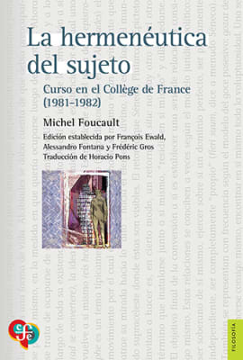 LA HERMENEUTICA DEL SUJETO: CURSO EN EL COLLEGE DE FRANCE (1981-1982)