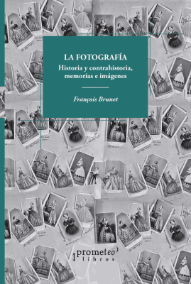 FOTOGRAFIA, LA. HISTORIA Y CONTRAHISTORI1