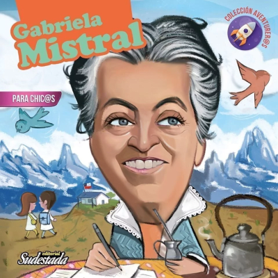 GABRIELA MISTRAL PARA CHIC@S1