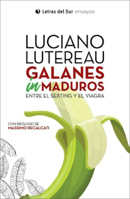 Galanes Inmaduros. Entre el sexting y el viagra (2da. edición)