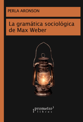GRAMATICA SOCIOLOGICA DE MAX WEBER, LA1