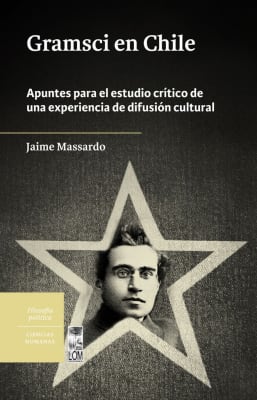 GRAMSCI EN CHILE. APUNTES PARA EL ESTUDIO CRÍTICO DE UNA EXPERIENCIA DE DIFUSIÓN CULTURAL1