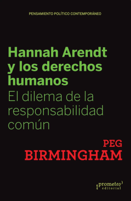 HANNAH ARENDT Y LOS DERECHOS HUMANOS. El dilema de la responsabilidad comun1