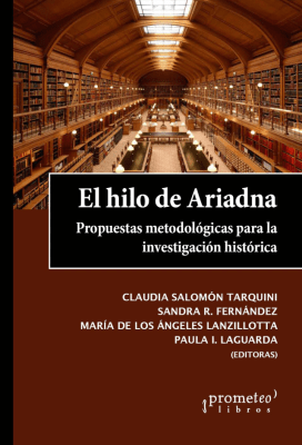 HILO DE ARIADNA, EL. Propuestas metodologicas para la investigacion historica1