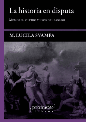 HISTORIA EN DISPUTA, LA. Memoria, olvido y usos del pasado1