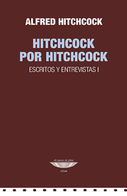 Hitchcock por Hitchcock. Escritos y entrevistas 1 - REIMPRESIÓN1