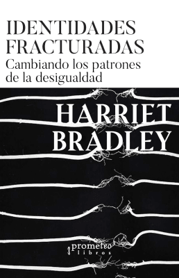 IDENTIDADES FRACTURADAS. Cambiando los patrones de la desigualdad1