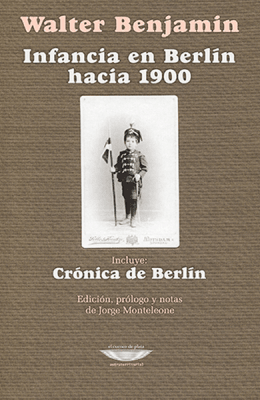 INFANCIA EN BERLÍN HACIA 1900 - CRÓNICA DE BERLÍN 1