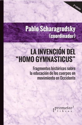 INVENCION DEL HOMO GYMNASTICUS, LA. 2Da edicion1