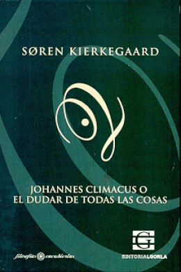 Johanes Climacus o el dudar de todas las cosas1