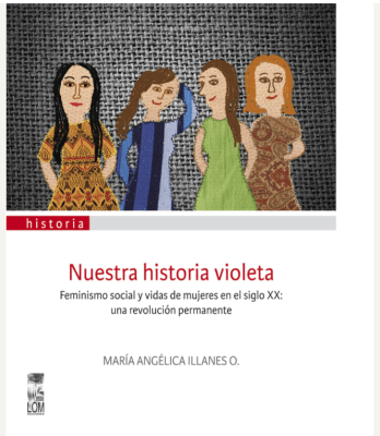 NUESTRA HISTORIA VIOLETA. FEMINISMO SOCIAL Y VIDAS DE MUJERES EN EL SIGLO XX: UNA REVOLUCIÓN PERMAN1