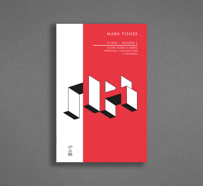 K Punk. Volumen 3 - Escritos reunidos e ineditos (entrevistas, comunismo ácido)