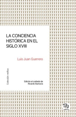LA CONCIENCIA HISTORICA EN EL SIGLO XVIII1