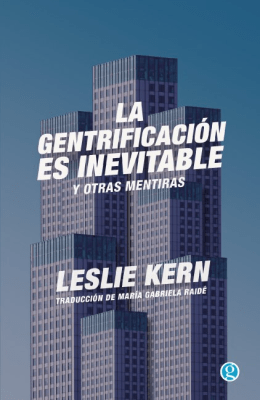 LA GENTRIFICACION ES INEVITABLE Y OTRAS MENTIRAS